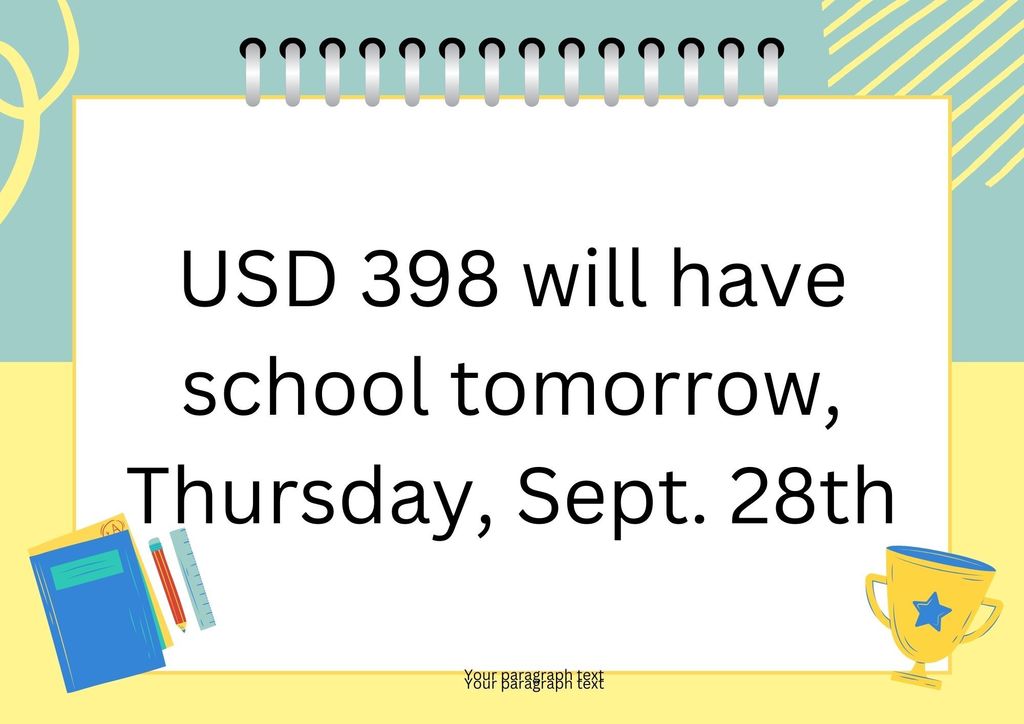 USD 398 will have school on Sept. 28.